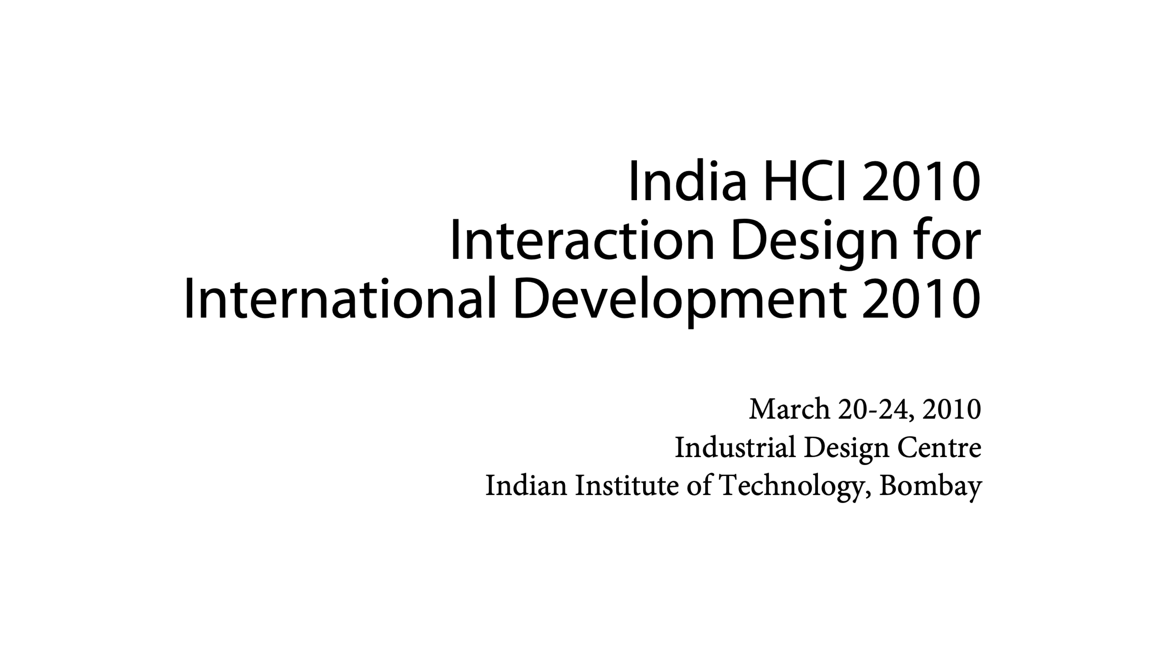 I’m presenting a tutorial at the India HCI 2010 conference, IIT Mumbai, March 21